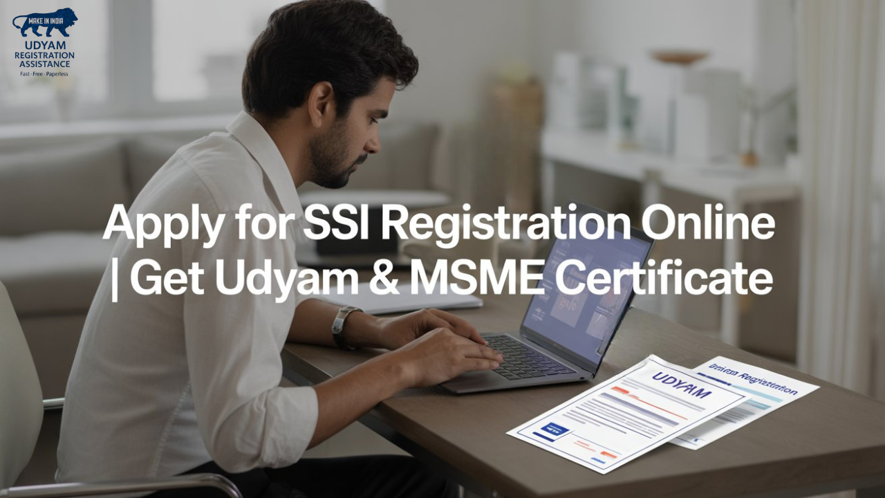 SSI Registration | Udyam & Udyog Aadhaar Registration | MSME Certificate 