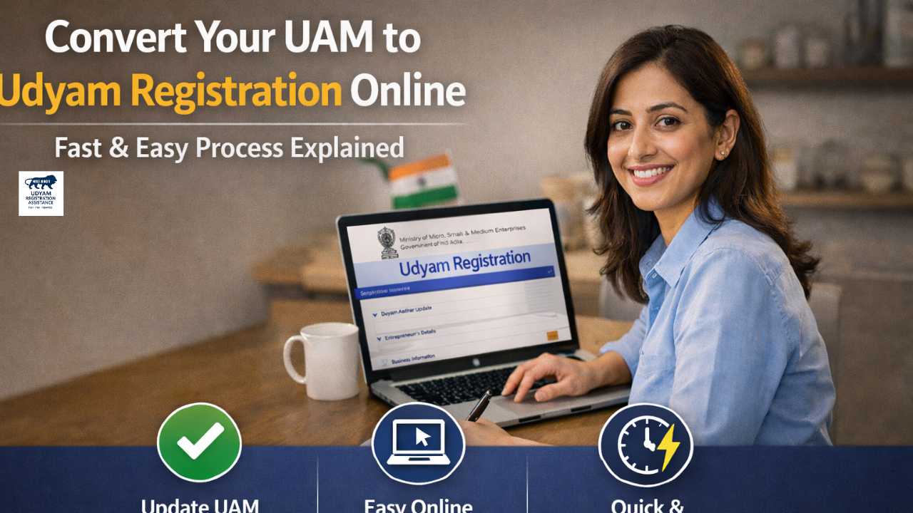 Convert UAM to Udyam Registration Online – Complete MSME Migration today 